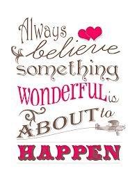 always believe that something